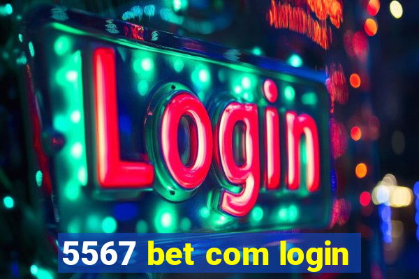 5567 bet com login